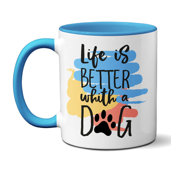 Live is better whit a Dog - Kaffeetasse mit Spruch - Kaffeebecher